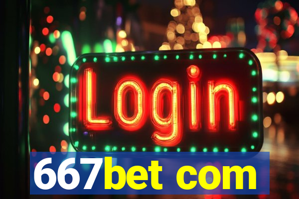 667bet com